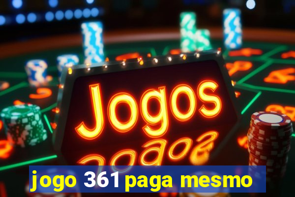 jogo 361 paga mesmo